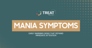 mania-symptoms-early-warning-signs-featured - Treat Mental Health California TREAT Mental Health banner: Mania Symptoms with a beige title strip and subtitle about early warning signs needing immediate attention.