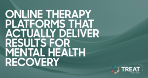 online-therapy-platforms-comparison-guide-featured - Treat Mental Health California Bold teal hero: 'Online therapy platforms that actually deliver results for mental health recovery' with the TREAT Mental Health logo in the bottom-right corner.